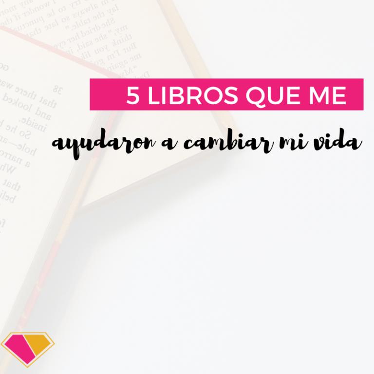 5 libros que me ayudaron a cambiar mi vida
