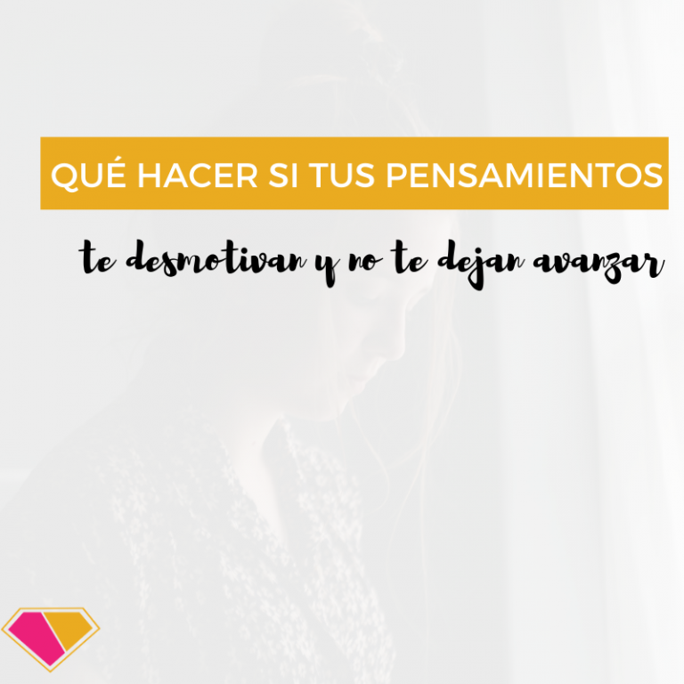 qué hacer si tus pensamientos te desmotivan