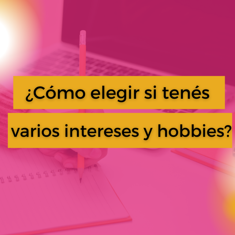 cómo elegir una idea si tenés muchos intereses y hobbies (sos multipotencial y querés emprender)
