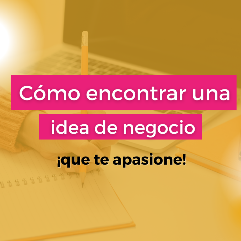 encuentra una de idea de negocio que te apasione