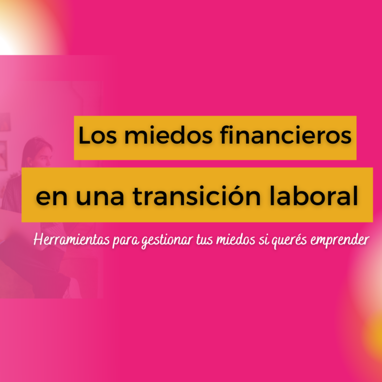 como superar miedos financieros en un cambio laboral