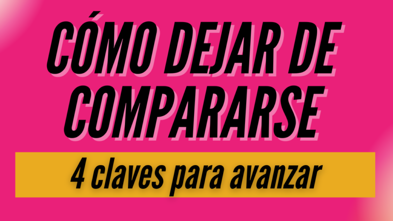 cómo dejar de compararse con los demás