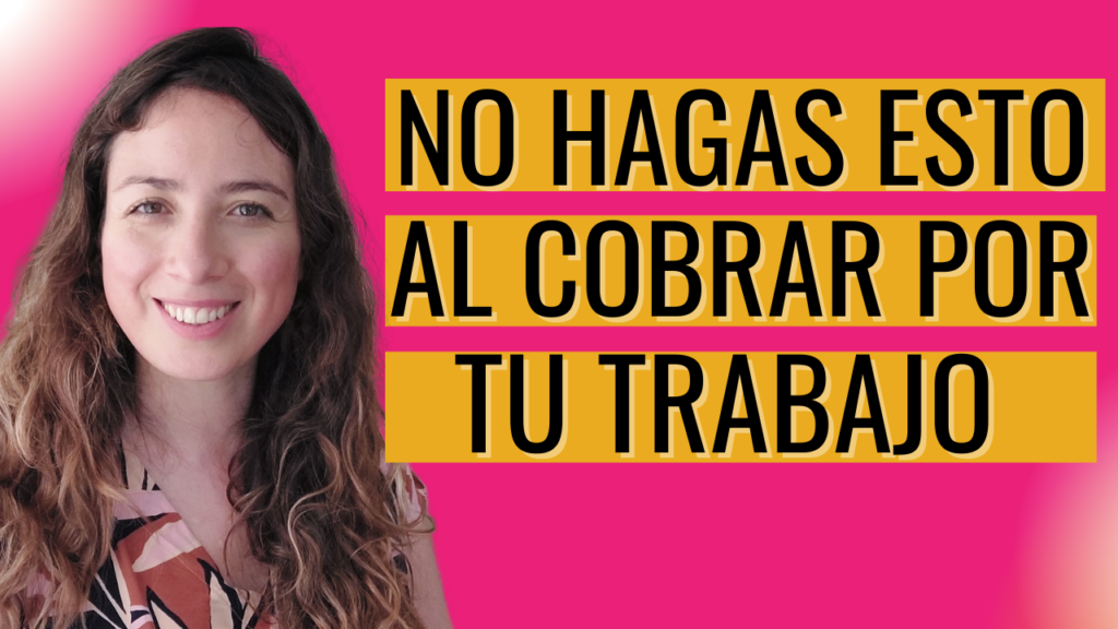 5 errores al cobrar por tu trabajo siendo freelance o emprendedor