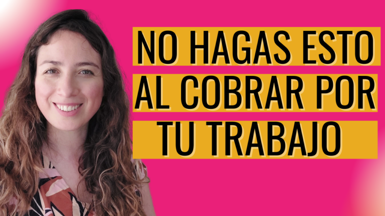5 errores al cobrar por tu trabajo siendo freelance o emprendedor